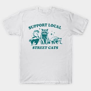 Support For Your Local Street Cats, Cats Lover T-Shirt